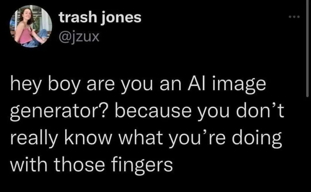 This meme is a humorous exchange between a user and an AI image generator. The user asks the AI to create an image of the user, but the AI responds with a sarcastic and playful comment, implying that the user is trying to create an image of themselves with their fingers. The text reads: "hey boy are you an AI image generator? because you don't know what you're doing with those fingers"